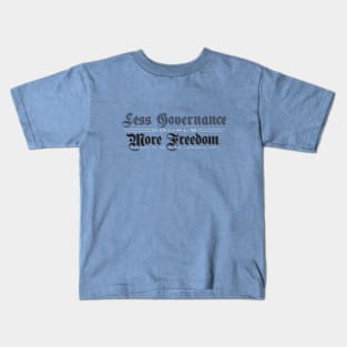 Less Governance  =  More Freedom • Libertarian Kids T-Shirt